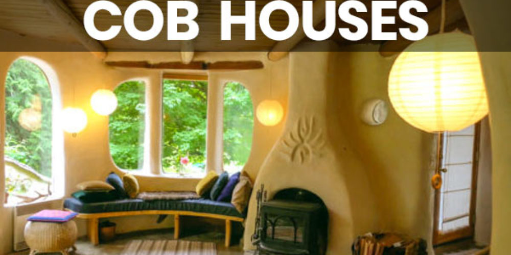 Cob Houses: A Simple Guide To Building A Cob House