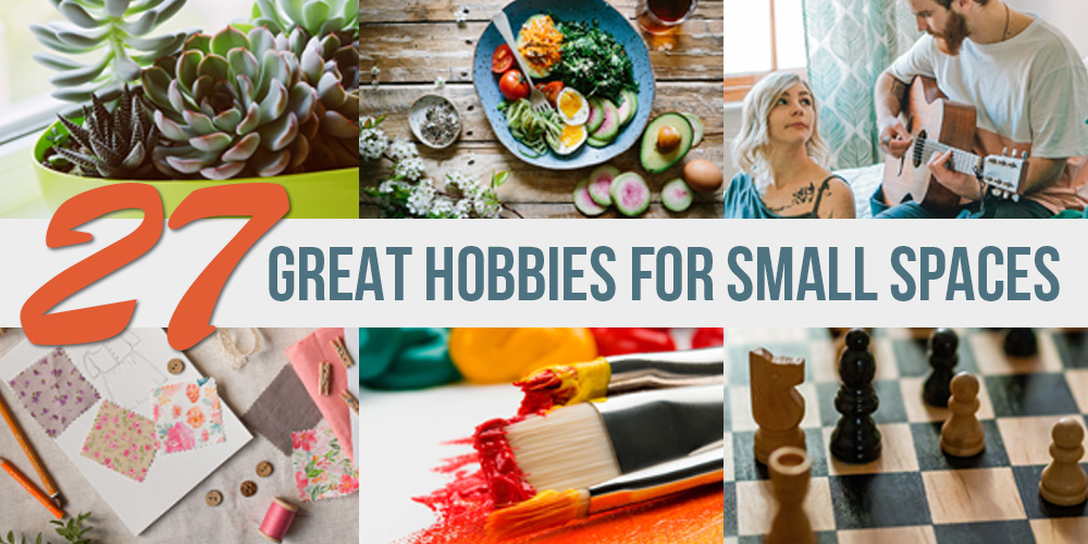 great hobbies for small spaces