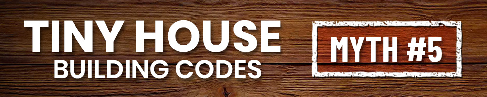 tiny house building codes myth five