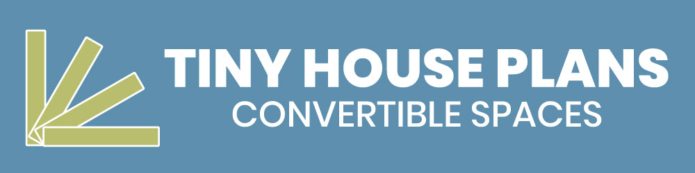 Tiny House Plans Convertible Spaces