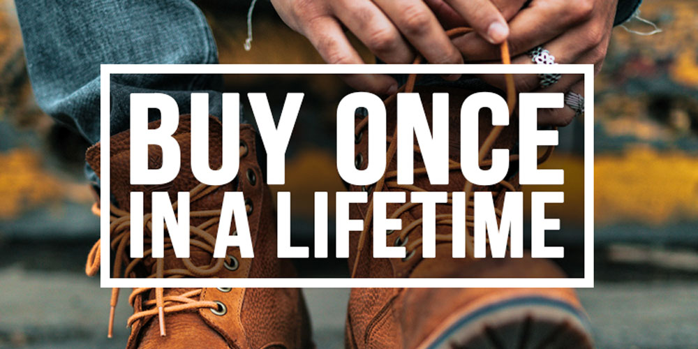 buy once in a lifetime