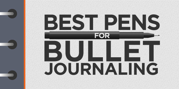best pens for bullet journaling