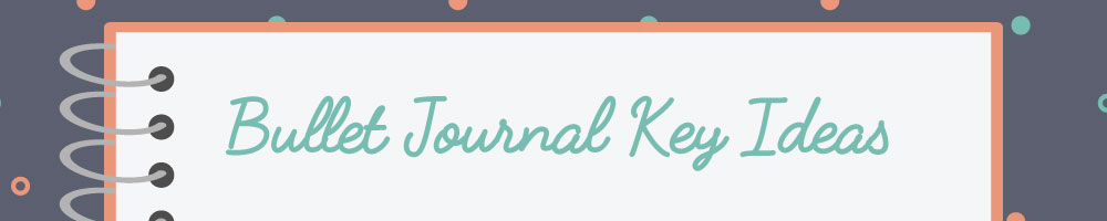 bullet journal key ideas