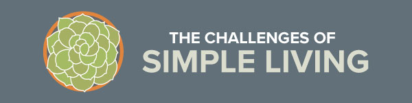challenges of simple living