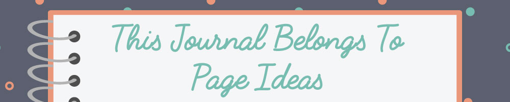 This Journal Belongs To Page Ideas