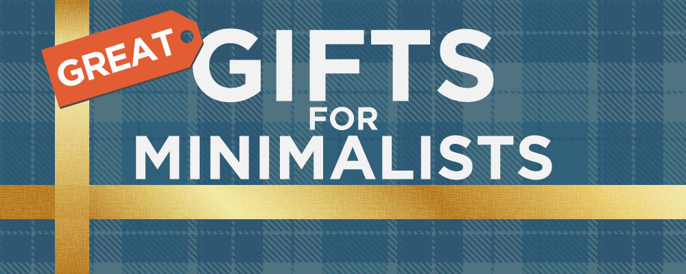 Great Gifts for Minimalists
