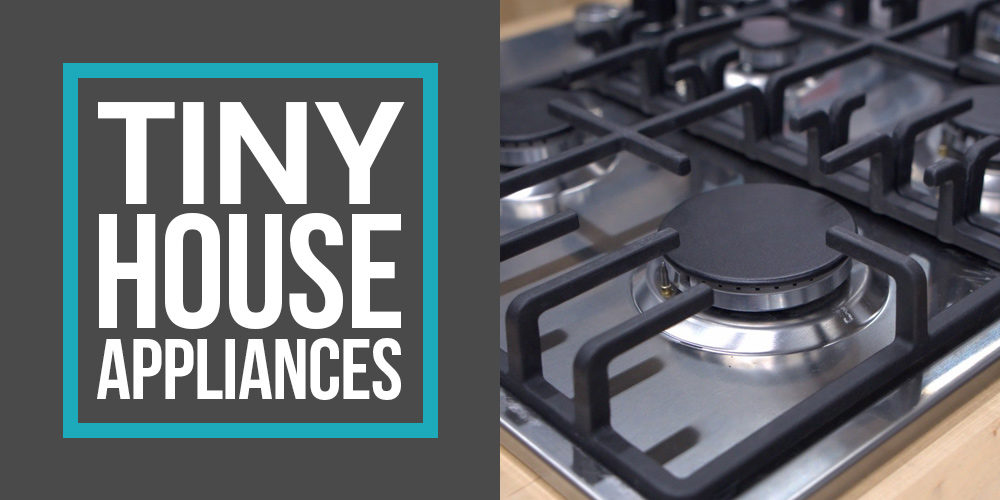 Tiny House Appliances: Everything You Need to Minimally Equip your Tiny House Kitchen & Home