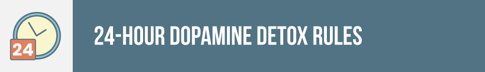 24-hour dopamine detox rules