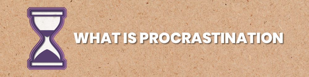 what is procrastination