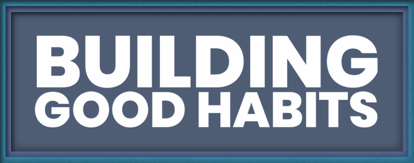 Building good habits guide