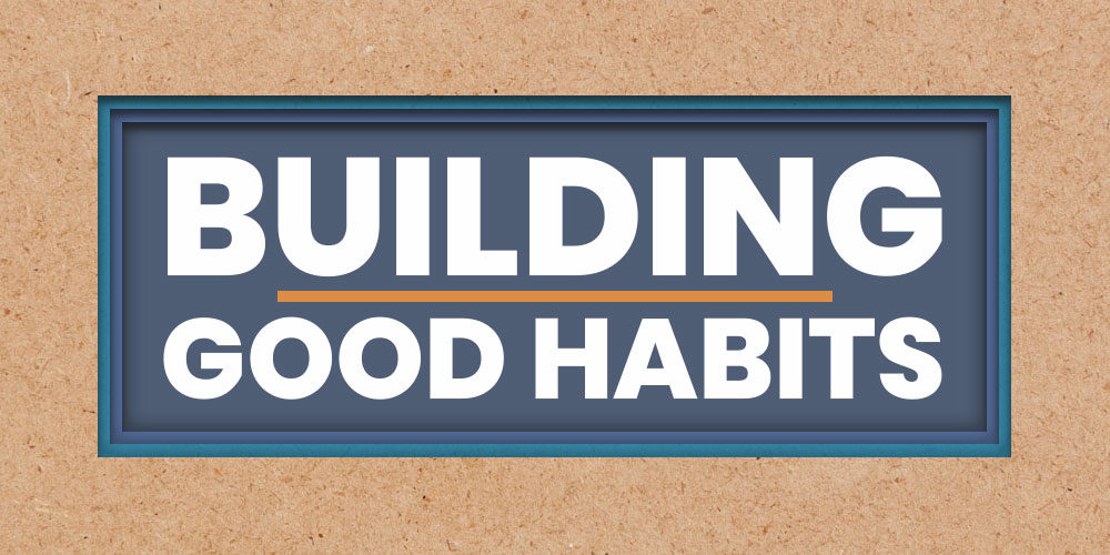 Building Good Habits – An In-Depth Strategy Guide To Changing Habits