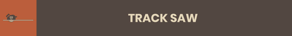Track Saw