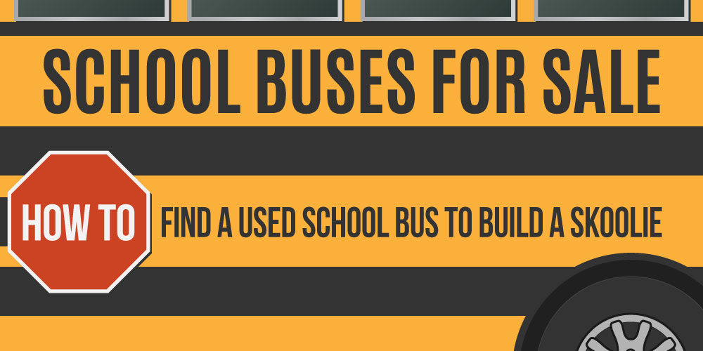 School Buses for Sale: How to Find a Used School Bus to Build a Skoolie