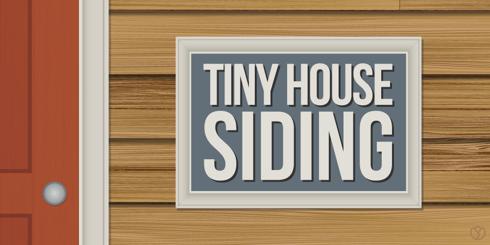 What I Wish I Knew About Tiny House Siding