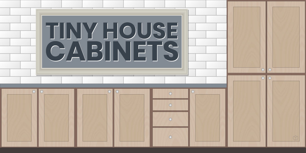 Tiny House Kitchen Cabinets – Ryan’s Design Guide To Kitchen Cabinets