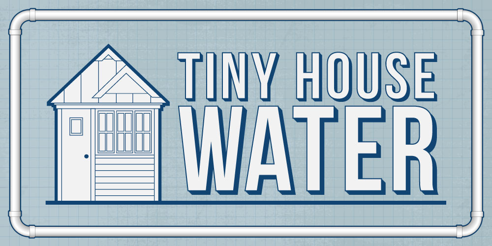 how does a tiny house get water