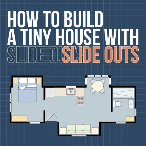 tiny house slideout floorplans