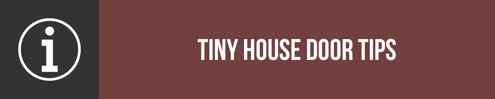 Tiny House Door Tips