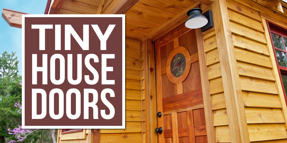 Tiny House Doors – What I Wish I Knew + Design Ideas