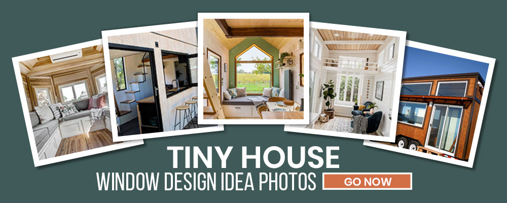 tiny house window design ideas