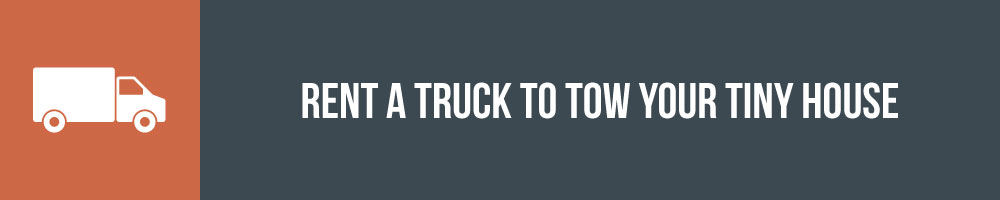 Rent A Truck To Tow Your Tiny House