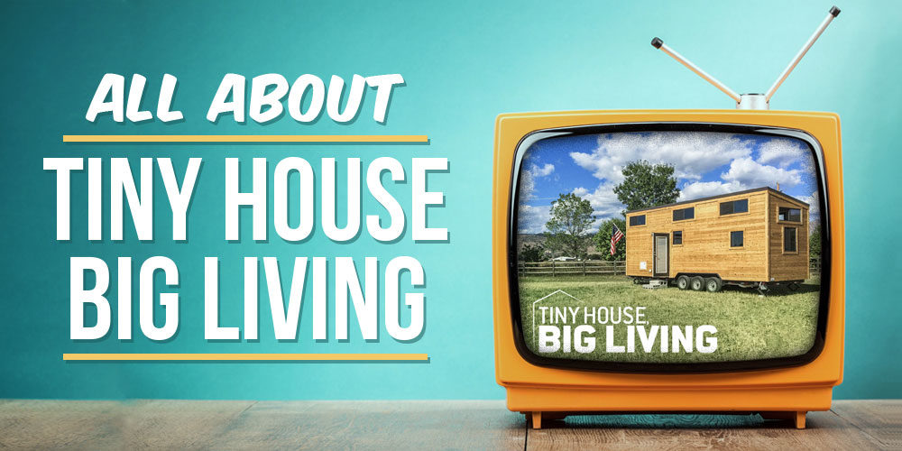 All About Tiny House Big Living TV Show