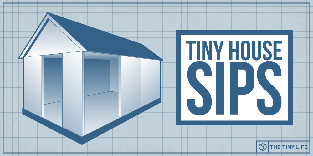  What To Know About Building A Tiny House Using SIPs