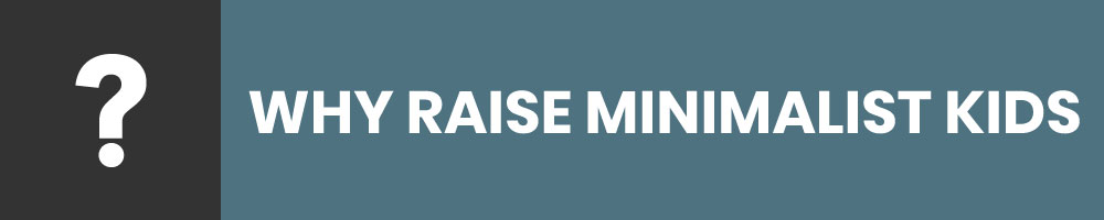 Why Raise Minimalist Kids