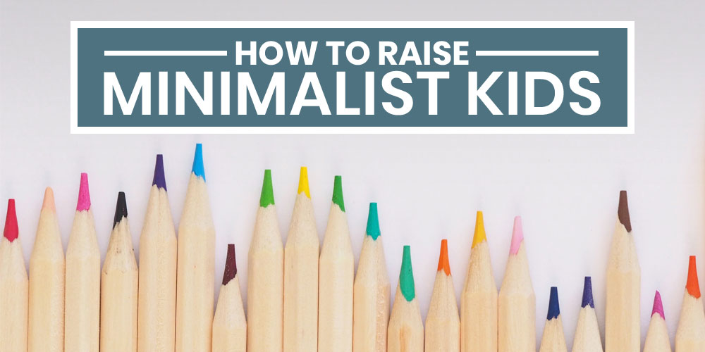 how to raise minimalist kids