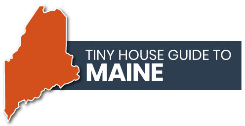 tiny house guide to maine