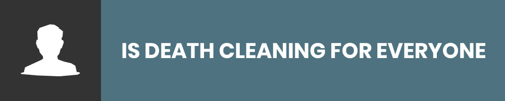 Is Swedish Death Cleaning For Everyone