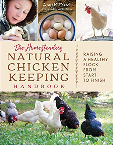 The Homesteaders Natural Chicken Keeping Handbook