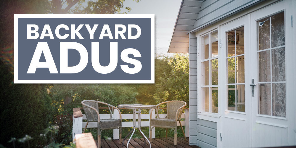 Backyard ADUs: What’s The Big Deal And Why You’ll Want One