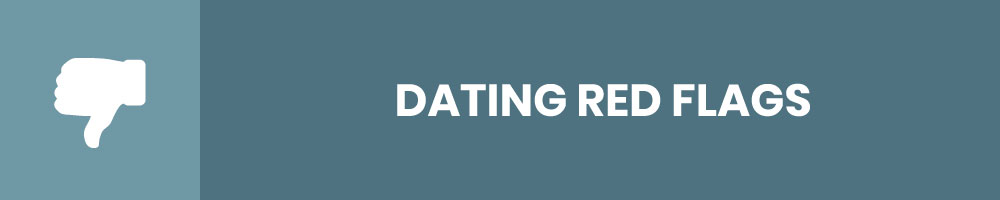 Dating Red Flags