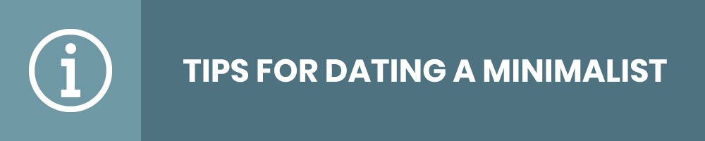 Tips For Dating A Minimalist