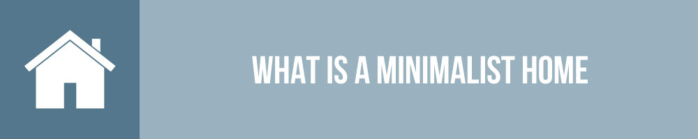 What is a minimalist home