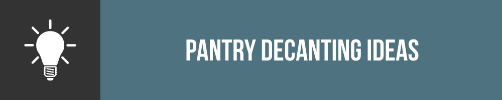 Pantry Decanting Ideas
