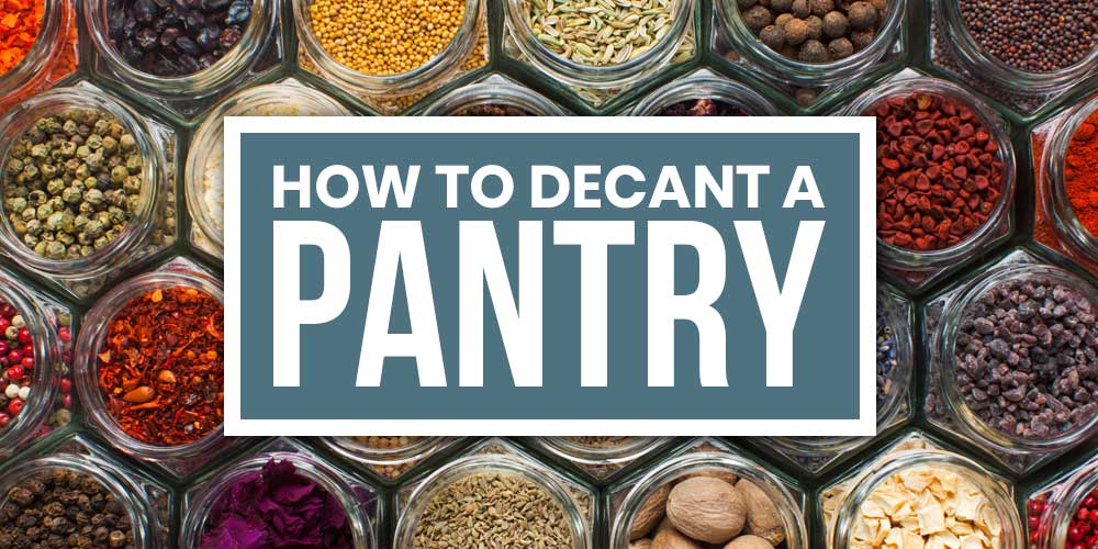 How To Decant Your Pantry 