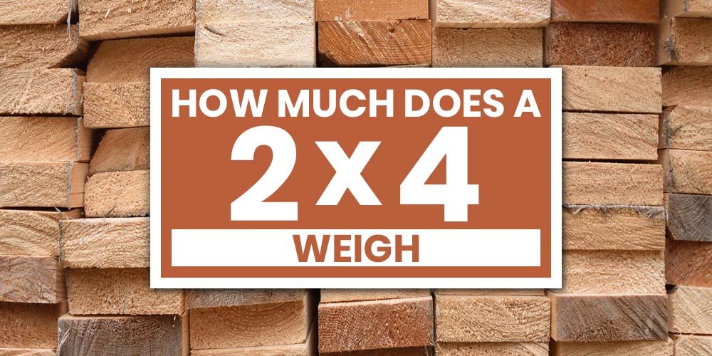 How Much Does A 2x4 Weigh?