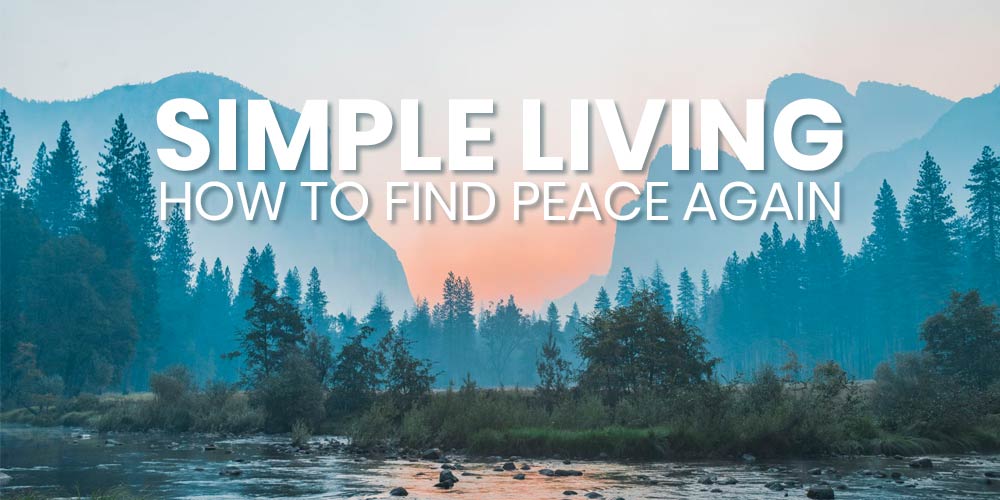 how to find peace through simple living