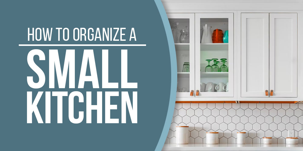  How To Organize A Small Kitchen