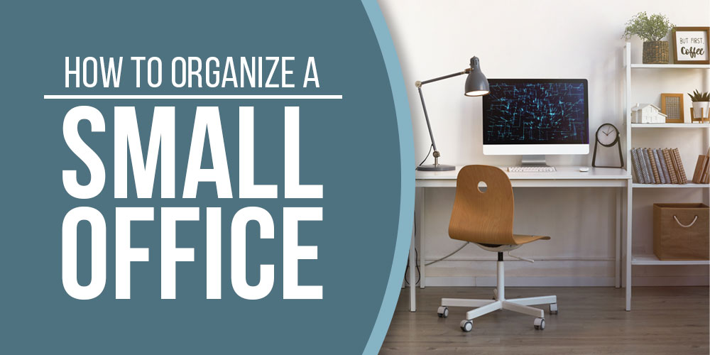 How To Organize A Small Office