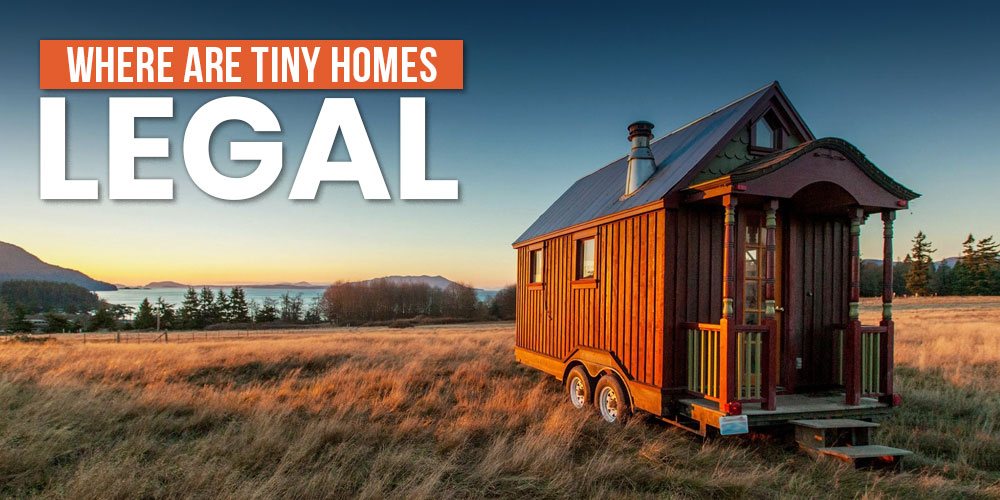  Where Are Tiny Homes Legal