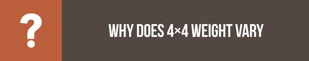 why does 4x4 weight vary