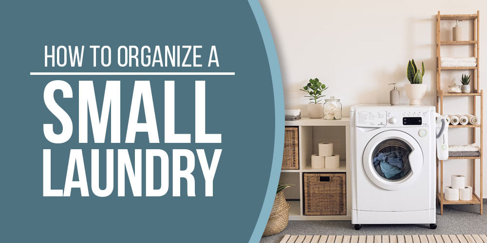 How To Organize A Small Laundry Room