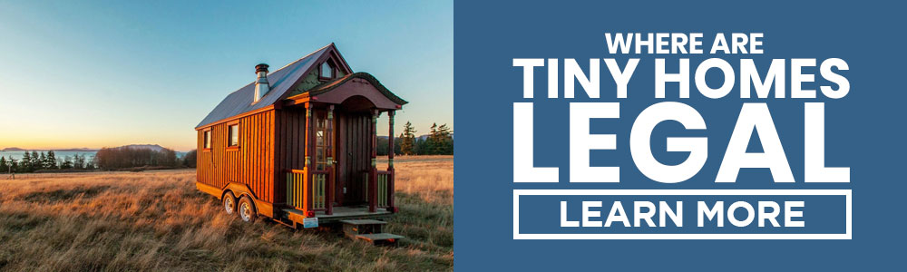 where are tiny homes legal