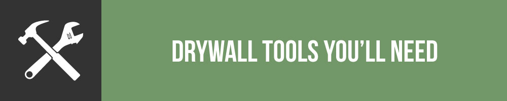 Drywall Tools You Will Need