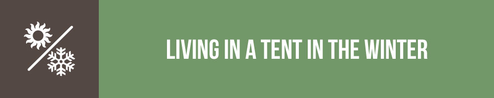 Living In A Tent In The Winter: What You Need To Know