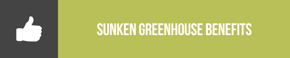 Sunken Greenhouse Benefits