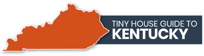 tiny house guide to kentucky